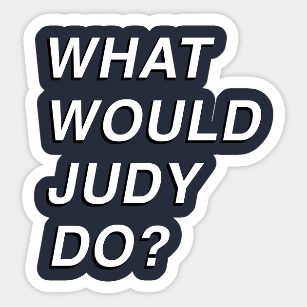 Dead to Me - What Would Judy Do? Sticker by Galeaettu